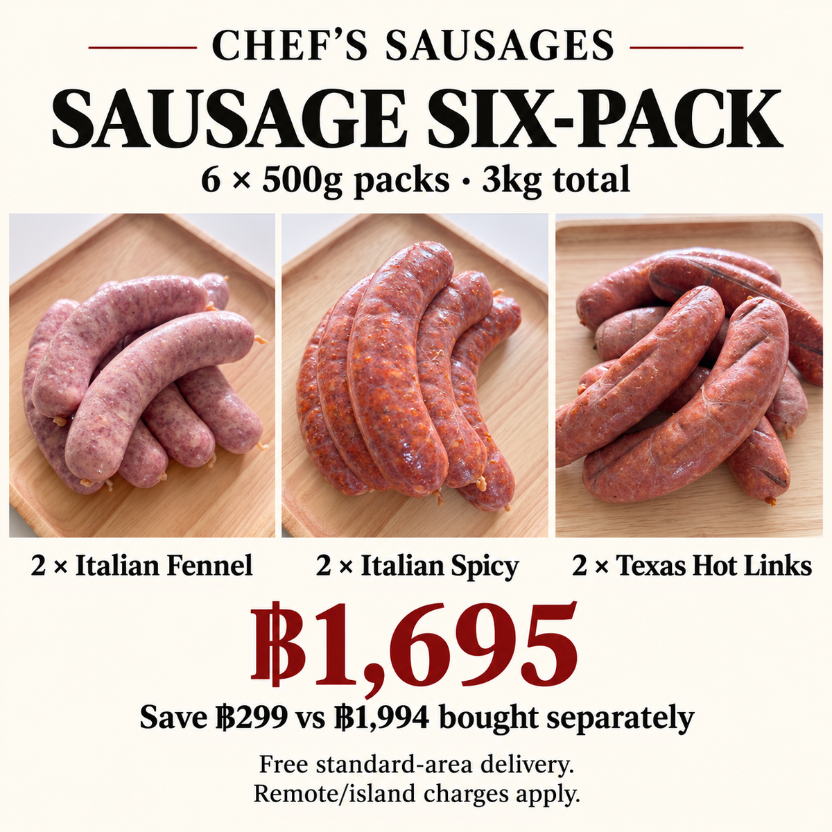 Chef's Sausage Six-Pack: two Italian Fennel, two Italian Spicy and two Texas Hot Links 500g packs, 3kg for 1,695 baht